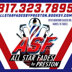 All Star Fades by Preston, 8743  W Bedford Euless Rd, Ste 200, North Richland Hills, 76053