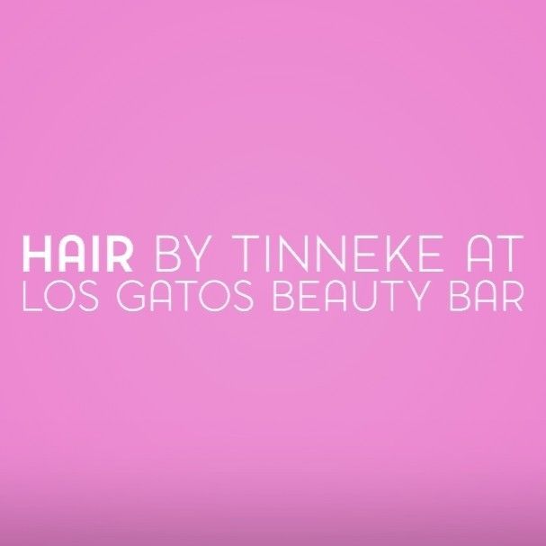 HAIR BY TINNEKE at Los Gatos Beauty Bar, 130 N Santa Cruz Ave, Ste. E, Los Gatos, 95030