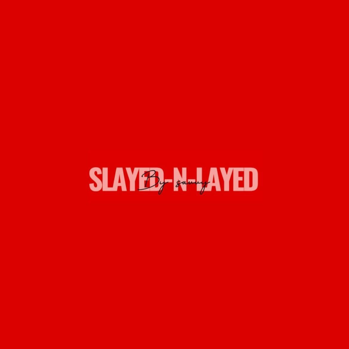 SlayedNLayedBySavvy, Louisville, 40202