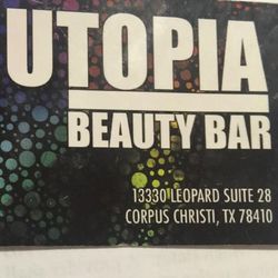 Utopia beauty bar, 4250 i69 access rd suite 5, Corpus christi, 78410