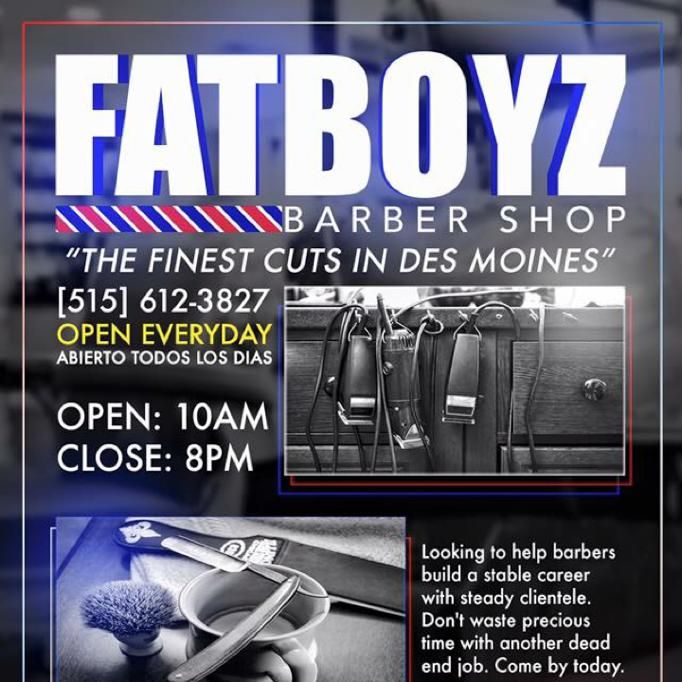 Fat boyz Barber shop, 1552 E. Grand ste. A, Des moines, 50316