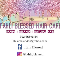 Tahli Blessed Hair Care, 135 Christiana road, New Castle, 19720